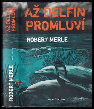 Až delfín promluví - Robert Merle (2013, Argo) - ID: 1743137