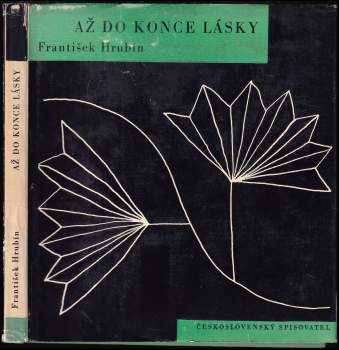 František Hrubín: Až do konce lásky