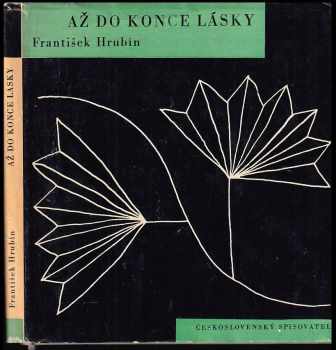 Až do konce lásky - František Hrubín (1961, Československý spisovatel) - ID: 816789