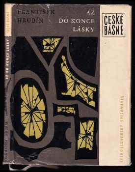 Až do konce lásky - František Hrubín (1962, Československý spisovatel) - ID: 236693