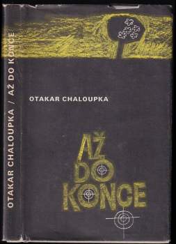 Otakar Chaloupka: Až do konce