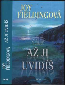 Až ji uvidíš - Joy Fielding (2012, Ikar) - ID: 1601608