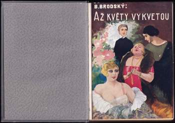 Bohumil Zahradník-Brodský: Až květy vykvetou