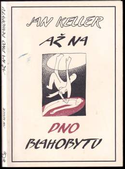 Jan Keller: Až na dno blahobytu