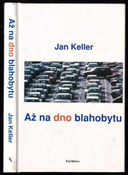 Jan Keller: Až na dno blahobytu