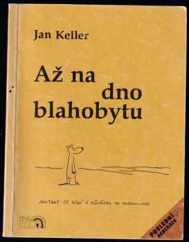 Jan Keller: Až na dno blahobytu