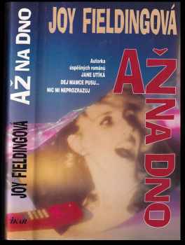 Až na dno - Joy Fielding (1994, Ikar) - ID: 459091