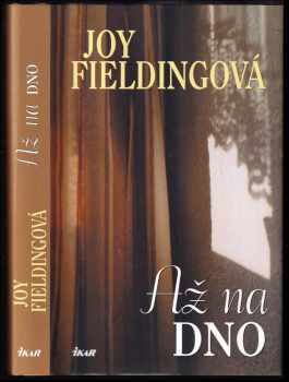 Až na dno - Joy Fielding (2005, Ikar) - ID: 962378