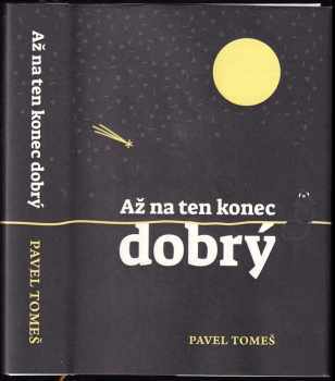 Pavel Tomeš: Až na ten konec dobrý