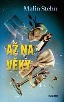 Malin Maria Stehn: Až na věky