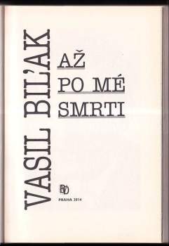Vasil Biľak: Až po mé smrti