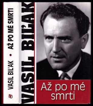Vasil Biľak: Až po mé smrti