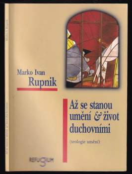 Až se stanou umění & život duchovními