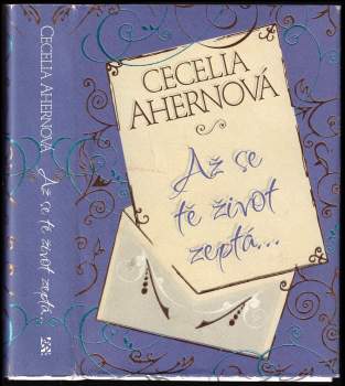 Cecelia Ahern: Až se tě život zeptá--