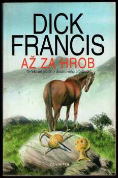 Dick Francis: Až za hrob