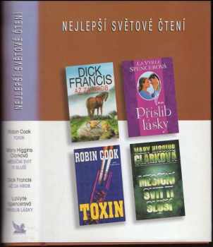 Nejlepší světové čtení : Toxin + Až za hrob + Příslib lásky + Měsíční svit ti sluší - Dick Francis, Robin Cook, Mary Higgins Clark, LaVyrle Spencer (1999, Reader's Digest Výběr) - ID: 556651