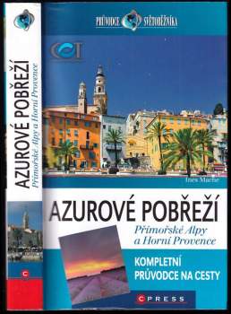Ines Mache: Azurové pobřeží, Přímořské Alpy a Horní Provence
