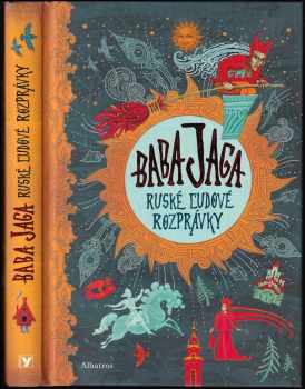 Baba Jaga : ruské ľudové rozprávky