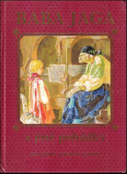 Aleksej Nikolajevič Tolstoj: Baba Jaga a jiné pohádky