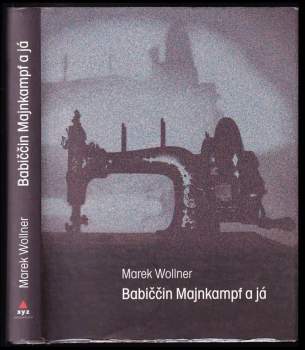 Marek Wollner: Babiččin Majnkampf a já