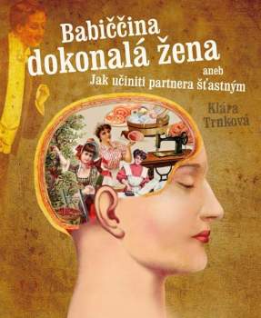 Babiččina dokonalá žena, aneb, Jak učiniti partnera šťastným