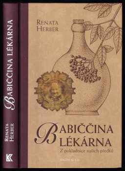 Renata Raduševa Herber: Babiččina lékárna - z pokladnice našich předků