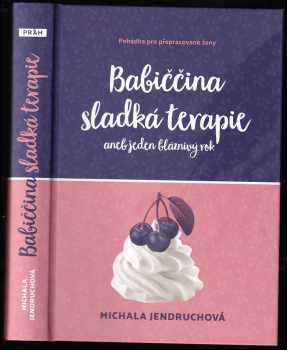 Babiččina sladká terapie, aneb, Jeden bláznivý rok