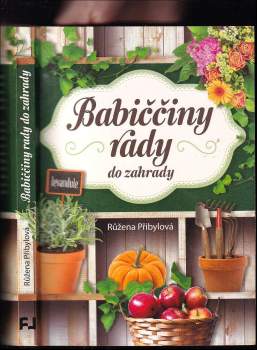 Růžena Přibylová: Babiččiny rady do zahrady