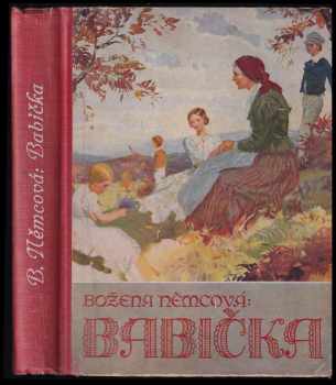 Babička - Božena Němcová (1940, Ústřední učitelské nakladatelství a knihkupectví) - ID: 300938