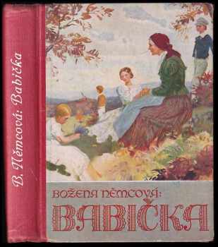 Babička - OBÁLKA ZDENĚK BURIAN - Božena Němcová (1940, Ústřední učitelské nakladatelství a knihkupectví) - ID: 742455