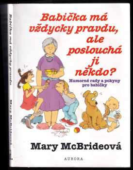 Babička má vždycky pravdu, ale poslouchá ji někdo? - Mary McBride (2000, Aurora) - ID: 199582