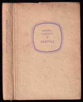 Babička : obrazy venkovského života - Božena Němcová (1955, Státní pedagogické nakladatelství) - ID: 227238