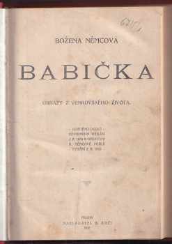 Božena Němcová: Babička : obrazy z venkovského života (1906) + Malý lord Fauntleroy (1907) + Srdce (1906) + Hlava - kniha pro mládež (1907) + Broučci a broučkova pozůstalost (1906)