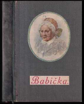 Božena Němcová: Babička : Obrazy z venkovského života