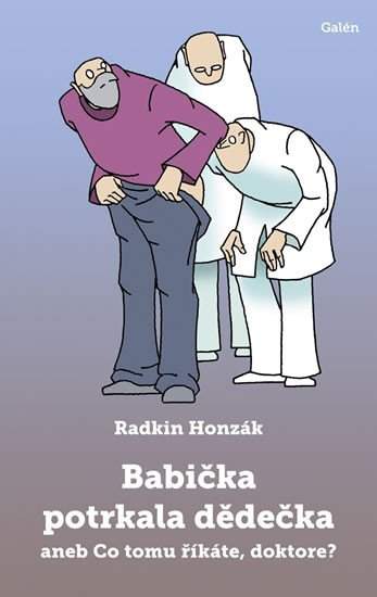 Babička potrkala dědečka, aneb, Co tomu říkáte, doktore?