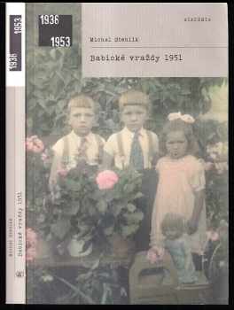 Michal Stehlík: Babické vraždy 1951
