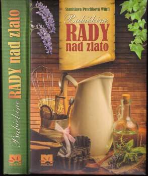 Stanislava Preclíková Würfl: Babičkine rady nad zlato