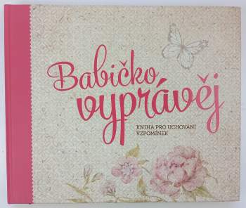 Monika Kopřivová: Babičko, vyprávěj