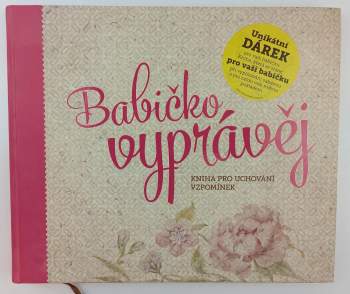 Monika Kopřivová: Babičko, vyprávěj