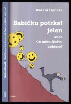 Radkin Honzák: Babičku potrkal jelen, aneb, Co tomu říkáte, doktore?