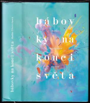 Radka Třeštíková: Bábovky na konci světa