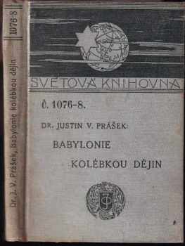 Babylonie kolébkou dějin - Justin Václav Prášek (1913, J. Otto) - ID: 658358