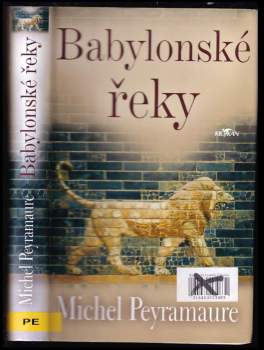 Michel Peyramaure: Babylonské řeky