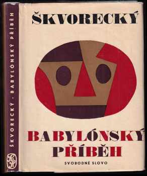 Babylónský příběh a jiné povídky - Josef Škvorecký (1967, Svobodné slovo) - ID: 473662