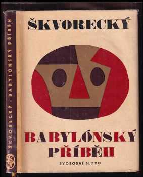 Babylónský příběh a jiné povídky - Josef Škvorecký (1967, Svobodné slovo) - ID: 116247