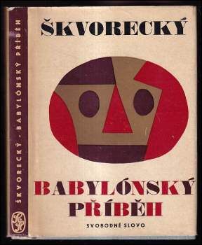Babylónský příběh a jiné povídky - Josef Škvorecký (1967, Svobodné slovo) - ID: 769241