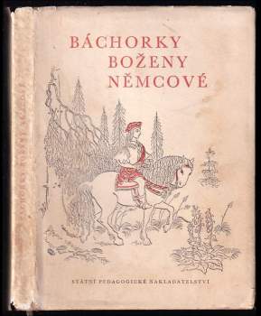 Báchorky a pověsti Boženy Němcové - Božena Němcová (1957, Státní nakladatelství dětské knihy) - ID: 763469