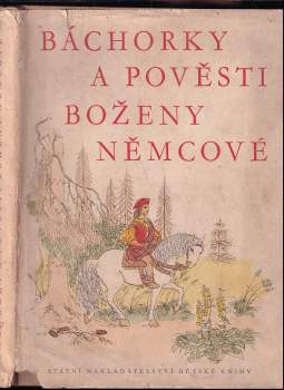 Báchorky a pověsti Boženy Němcové - Božena Němcová (1957, Státní nakladatelství dětské knihy) - ID: 772773