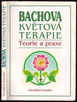 Mechthild Scheffer: Bachova květová terapie