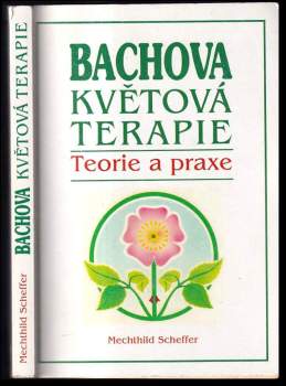 Mechthild Scheffer: Bachova květová terapie